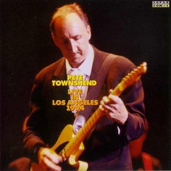 Pete Townshend: Live In Los Angeles 1994 Pete Townshend: Live In Los Angeles 1994