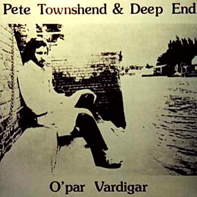Pete Townshend & Deep End - O'Par Vardigar